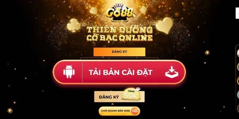 Tải app Go88 anh em sẽ vô cùng hài lòng bởi những ưu điểm vượt trội